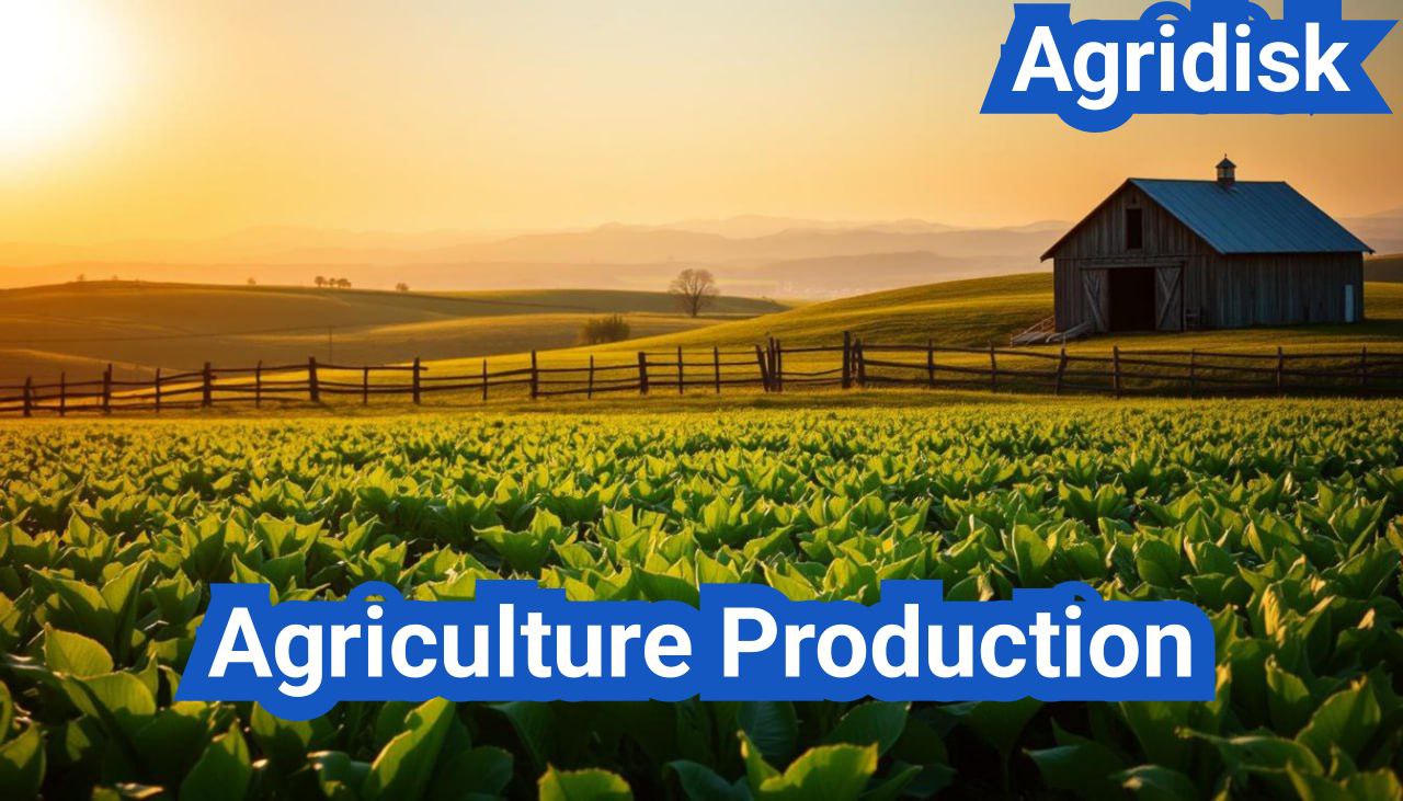 Agriculture Production: Everything You Need to Know